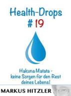 Ebook Health-Drops #019 di Markus Hitzler edito da Books on Demand