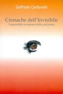 Ebook Cronache dell'Invisibile di Goffredo Carbonelli edito da Goffredo Carbonelli