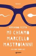 Ebook Mi chiamo Marcello Mastroianni di Festa Armando edito da Giunti