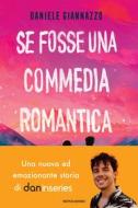 Ebook Se fosse una commedia romantica di Giannazzo Daniele edito da Mondadori