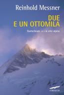 Ebook Due e un ottomila di Reinhold Messner edito da Corbaccio