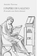 Ebook I papiri di Galeno di taverna antonio edito da ilmiolibro self publishing