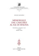 Ebook Memoriale dal carcere al Re di Spagna. di Giulio Genoino, Rosario Villari (curat./edit.) edito da Olschki Editore