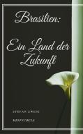 Ebook Brasilien: Ein Land der Zukunft di Stefan Zweig edito da Gérald Gallas