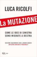 Ebook La mutazione di Ricolfi Luca edito da Rizzoli