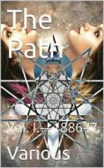 Ebook The Path, Vol. I.—1886-'7. / A magazine devoted to the brotherhood of humanity, theosophy / in america, and the study of occult science, philosophy, / and aryan lite di Various edito da iOnlineShopping.com