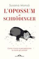 Ebook L’opossum di Schrödinger di Susana Monsó edito da Ponte alle Grazie