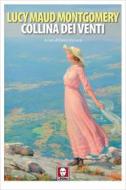 Ebook Collina dei Venti di Lucy Maud Montgomery edito da Lindau