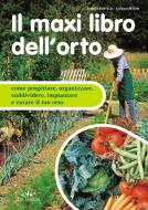 Ebook Il maxi libro dell'orto di Boffelli Enrica, Sirtori Guido edito da De Vecchi