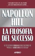 Ebook La filosofia del successo di Napoleon Hill edito da Feltrinelli Editore