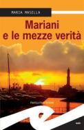 Ebook Mariani e le mezze verità di Maria Masella edito da Fratelli Frilli Editori