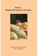Ebook Poesie...  Respiri dell&#39;Anima e del Cuore di Plumari Sebastiano Aurelio edito da ilmiolibro self publishing