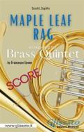 Ebook Maple Leaf Rag - Brass Quintet (score) di Scott Joplin, Francesco Leone edito da Glissato Edizioni Musicali