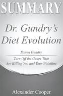 Ebook Summary of Dr. Gundry's Diet Evolution di Alexander Cooper edito da Ben Business Group LLC