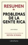 Ebook Problemas De La Gente Rica: Una Novela de Kevin Kwan: Conversaciones Escritas di LibroDiario edito da LibroDiario