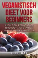 Ebook Veganistisch Dieet Voor Beginners di Kelli Rae edito da Babelcube Inc.