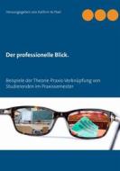 Ebook Der professionelle Blick. di Kathrin te Poel edito da Books on Demand