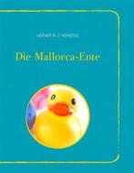 Ebook Die Mallorca-Ente di Werner R. C. Heinecke edito da Books on Demand