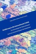 Ebook Einführung in die Internationale Politik di Markus Porsche-Ludwig, Jürgen Bellers edito da Traugott Bautz