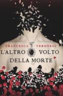 Ebook L’altro volto della morte di Francesca Veronesi edito da Gruppo Albatros Il Filo