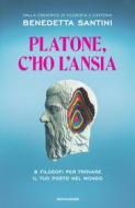 Ebook Platone, c'ho l'ansia di Santini Benedetta edito da Mondadori