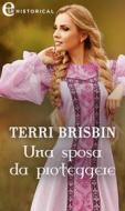 Ebook Una sposa da proteggere (eLit) di Terri Brisbin edito da HarperCollins Italia