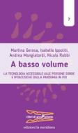 Ebook A basso volume di Gerosa  Martina, Ippoliti  Ippoliti, Mangiatordi  Andrea, Rabbi Nicola edito da edizioni la meridiana