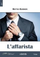 Ebook L'Affarista di Matteo Barbieri edito da 0111 Edizioni