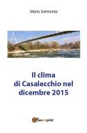 Ebook Il clima di Casalecchio nel dicembre 2015 di Mario Delmonte edito da Youcanprint