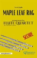 Ebook Maple Leaf Rag - Flute Quartet (score) di Scott Joplin, Francesco Leone edito da Glissato Edizioni Musicali