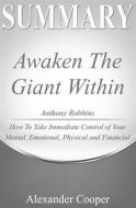 Ebook Summary of Awaken the Giant Within di Alexander Cooper edito da Ben Business Group LLC