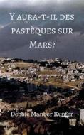 Ebook Y Aura-T-Il Des Pastèques Sur Mars? di Debbie Manber Kupfer edito da Debbie Manber Kupfer