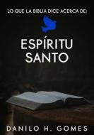 Ebook Lo Que La Biblia Dice Acerca De: Espíritu Santo di Danilo H. Gomes edito da Babelcube Inc.