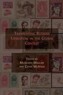 Ebook Translating Russian Literature in the Global Context di Muireann Maguire edito da Open Book Publishers