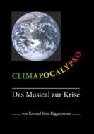 Ebook Climapocalypso di Konrad Yona Riggenmann edito da Books on Demand
