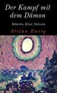 Ebook Der Kampf mit dem Dämon di Stefan Zweig edito da Books on Demand