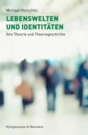 Ebook Lebenswelten und Identitäten di Michael Horschitz edito da Koenigshausen & Neumann