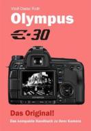 Ebook Olympus E-30 di Wolf-Dieter Roth edito da Books on Demand
