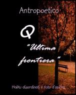Ebook Q "Ultima frontiera" di Antropoetico edito da Antropoetico