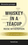 Ebook Whiskey in a Teacup: What Growing Up in the South Taught Me About Life, Love, and Baking Biscuits: Discussion Prompts di bestof.me edito da bestof.me