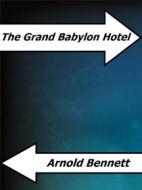 Ebook The Grand Babylon Hotel di Arnold Bennett edito da Enrico Conti