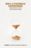Ebook Bion e la psicoanalisi contemporanea di AA. VV. edito da Mimesis Edizioni