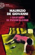Ebook I Bastardi di Pizzofalcone di de Giovanni Maurizio edito da Einaudi