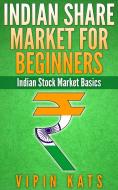 Ebook Share Market Basics for Indian Share Market : Indian Share Market for Beginners di Rahul Singh Suri edito da Vipin Kats