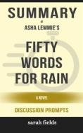 Ebook Summary of Asha Lemmie's Fifty Words for Rain: A Novel: Discussion Prompts di Sarah Fields edito da Sarah Fields