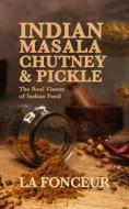Ebook Indian Masala Chutney & Pickle di La Fonceur edito da Emerald Books