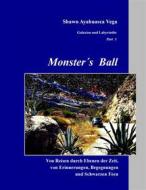 Ebook Monster's Ball di Shawn Ayahuasca Vega edito da Books on Demand