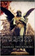 Ebook Spiritual Life and the Word of God di Emanuel Swedenborg edito da Books on Demand