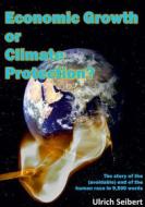 Ebook Economic Growth or Climate Protection? di Ulrich Seibert edito da Books on Demand