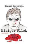 Ebook Eisiger Blick di Dennis Marschall edito da Books on Demand